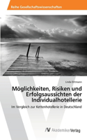 Möglichkeiten, Risiken und Erfolgsaussichten der Individualhotellerie