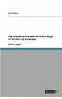 The subject notion and Functional Ways of Structuring Language