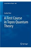 A First Course in Topos Quantum Theory