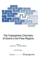 The Tropospheric Chemistry of Ozone in the Polar Regions