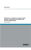 Efficiencies as a Defense in merger control analysis: a comparison of European and American Merger Policy