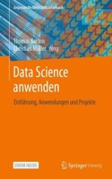 Data Science Anwenden: Einführung, Anwendungen Und Projekte