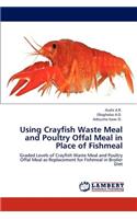 Using Crayfish Waste Meal and Poultry Offal Meal in Place of Fishmeal
