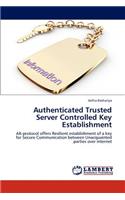 Authenticated Trusted Server Controlled Key Establishment