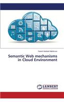 Semantic Web mechanisms in Cloud Environment
