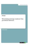 Wirtschaftspsychologie studieren? Eine persönliche Reflexion