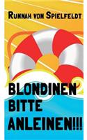 Blondinen Bitte Anleinen!