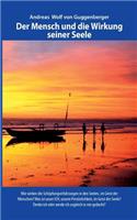 Der Mensch und die Wirkung seiner Seele