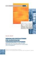 Immobilien-Spezialfonds im Rahmen der strategischen Asset Allokation europäischer Vorsorgeinstitutionen: Eine Analyse von Einflussfaktoren der Portfolio-Sektion auf Investoren- und Fondsebene