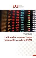 La Liquidité Comme Risque Mesurable