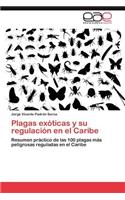 Plagas Exoticas y Su Regulacion En El Caribe: (Spanish)