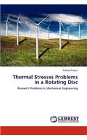 Thermal Stresses Problems in a Rotating Disc