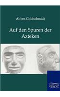 Auf den Spuren der Azteken