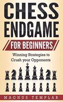 Chess Endgame for Beginners: Winning Strategies to Crush your Opponents
