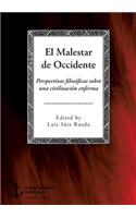 Malestar de Occidente. Perspectivas filosóficas sobre una civilización enferma