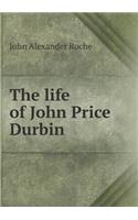 The Life of John Price Durbin