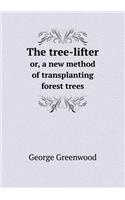The tree-lifter or, a new method of transplanting forest trees: (English)
