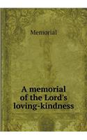 A Memorial of the Lord's Loving-Kindness