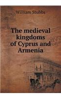 The Medieval Kingdoms of Cyprus and Armenia