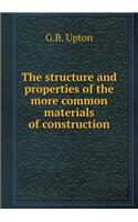 The Structure and Properties of the More Common Materials of Construction