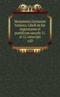 Monumenta Germaniae historica. Libelli de lite imperatorum et pontificum saeculis 11. et 12. conscripti