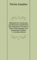 Bibliothek Der Griechischen Und Romischen Schriftsteller Uber Judenthum Und Juden in Neuen Uebertragungen Und Sammlungen, Volumes 1-2 (German Edition)