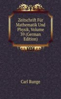 Zeitschrift Fur Mathematik Und Physik, Volume 39 (German Edition)