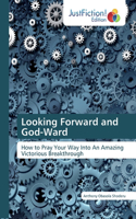 Looking Forward and God-Ward