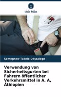 Verwendung von Sicherheitsgurten bei Fahrern öffentlicher Verkehrsmittel in A. A, Äthiopien