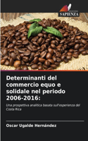 Determinanti del commercio equo e solidale nel periodo 2006-2016