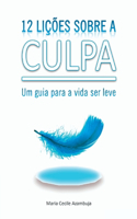 12 Lições Sobre A Culpa