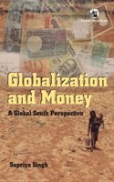 Globalization And Money: A Global South Perspective