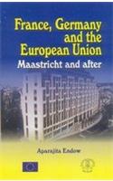 France, Germany and the European Union: Maastricht and After