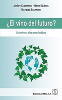 Â¿EL VINO DEL FUTURO?: El vino frente a los retos climaticos