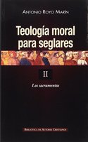 Teologia moral para seglares. II: Los sacramentos