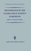 Proceedings of the Plasma Space Science Symposium