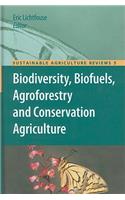 Biodiversity, Biofuels, Agroforestry and Conservation Agriculture