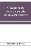 treatise on the law of trade-marks and analogous subjects