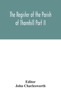 Register of the Parish of Thornhill Part II