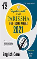 Together with English Core CBSE Pariksha Pre Board Papers for Class 12 (Examination 2021)