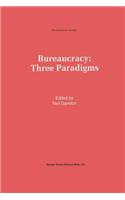 Bureaucracy: Three Paradigms