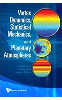 Vortex Dynamics, Statistical Mechanics, and Planetary Atmospheres