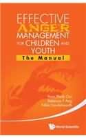 Effective Anger Management for Children and Youth: The Manual and the Workbook