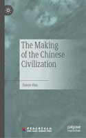 Making of the Chinese Civilization