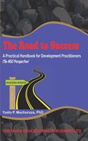 Road to Success: A Practical Handbook for Development Practitioners (The NGO Perspective)