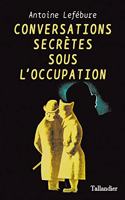 Conversations secretes sous l'occupation