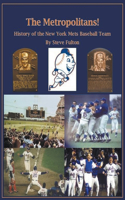 Metropolitans! History of the New York Mets Baseball Team