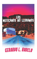 Mexicanos No Lloramos