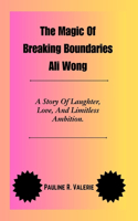 The Magic Of Breaking Boundaries Ali Wong