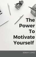 Power to Motivate Yourself
